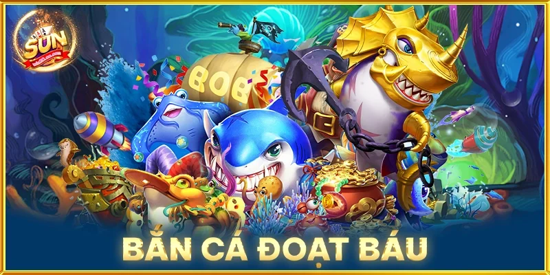 Bắn Cá Đoạt Báu
