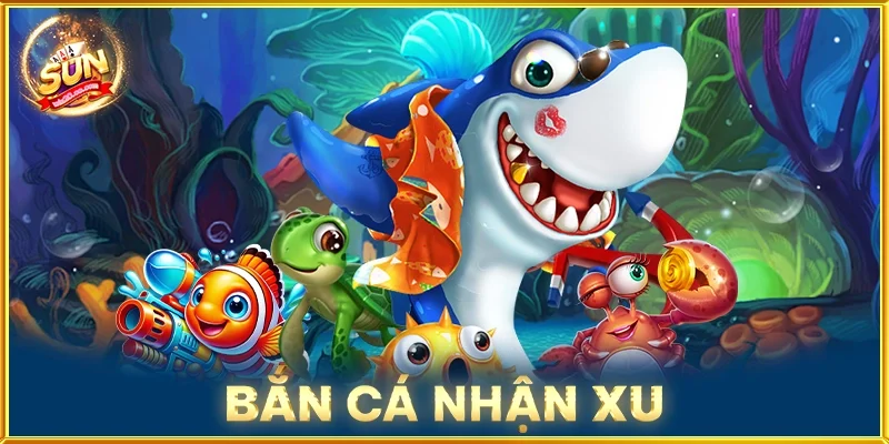 Bắn Cá Nhận Xu