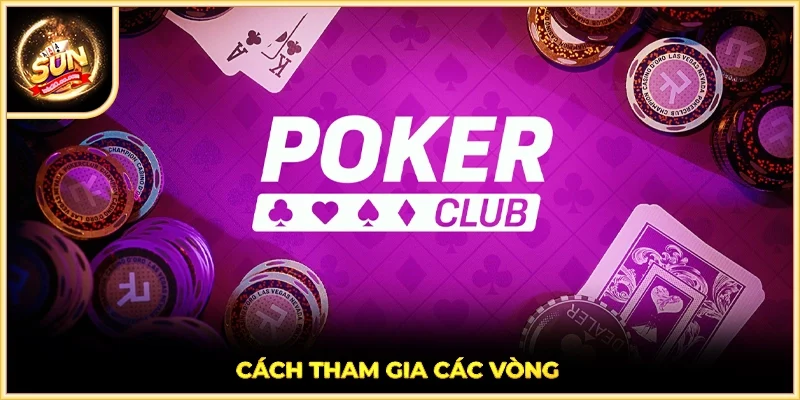 Cách tham gia các vòng