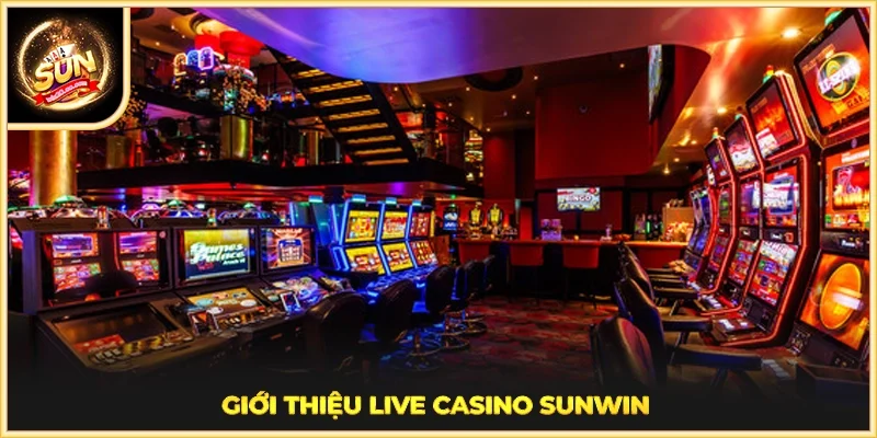 Giới thiệu Live Casino SUNWIN 