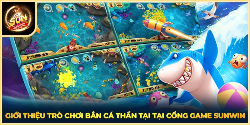 Giới thiệu trò chơi bắn cá Thần Tại tại cổng game SUNWIN