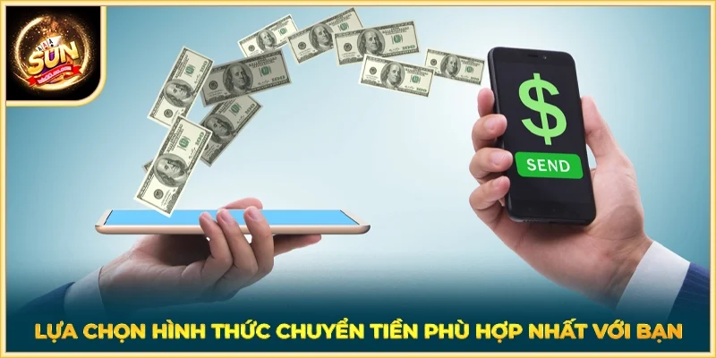Lựa chọn hình thức chuyển tiền phù hợp nhất với bạn