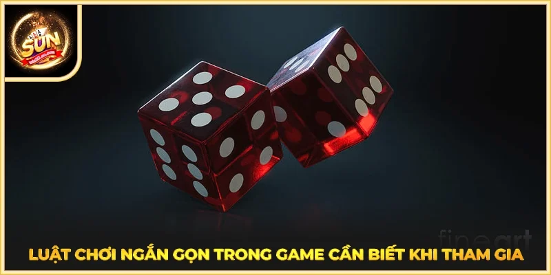 Luật chơi ngắn gọn trong game cần biết khi tham gia
