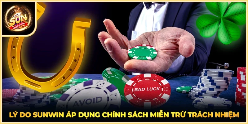 Lý do SUNWIN áp dụng chính sách miễn trừ trách nhiệm