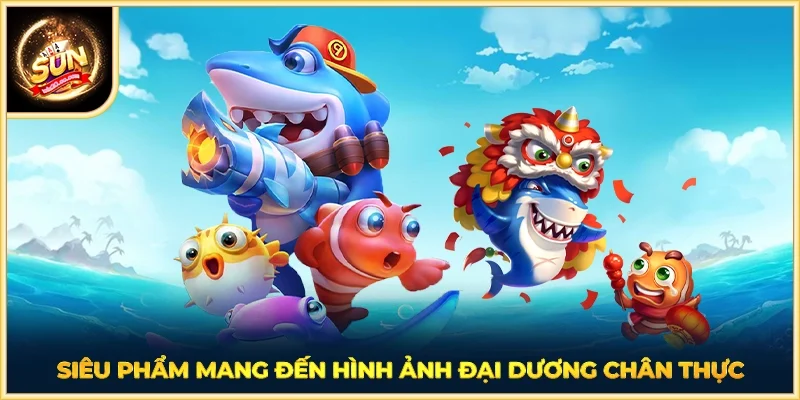 Siêu phẩm mang đến hình ảnh đại dương chân thực