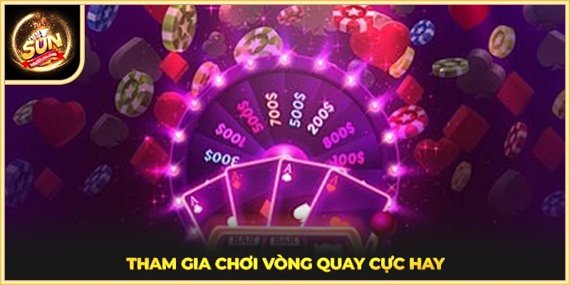 Tham gia chơi vòng quay cực hay