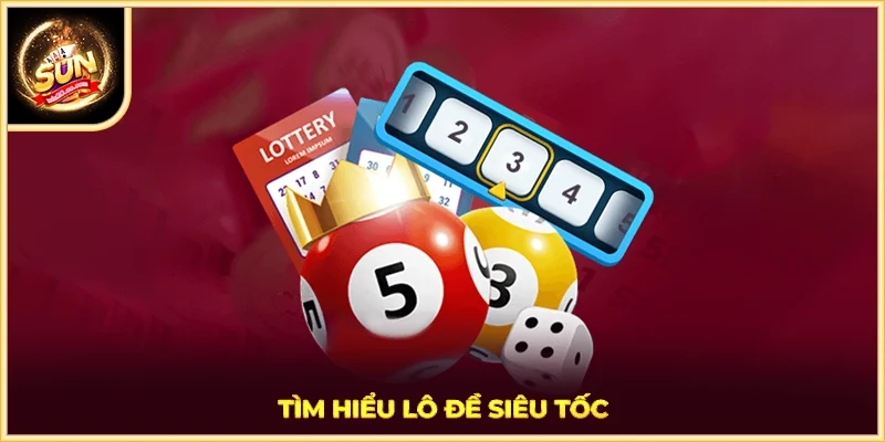 Tìm hiểu lô đề siêu tốc